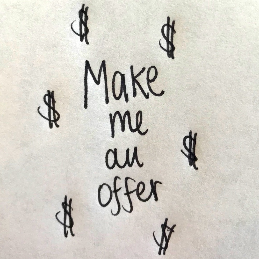 Offers gladly considered!! Let’s make a deal!